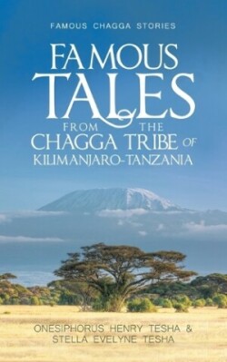 Famous Tales from the Chagga Tribe of Kilimanjaro-Tanzania