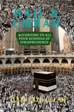 Hajj & Umrah According To All Four Schools Of Jurisprudence