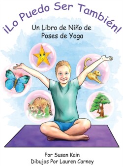 ¡Lo puedo ser también! Un libro de niño de poses de yoga
