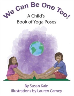 We Can Be One Too! A Child's Book of Yoga Poses