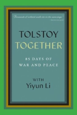 Tolstoy Together 85 Days of War and Peace with Yiyun Li