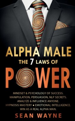 ALPHA MALE the 7 Laws of POWER