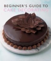 BEGINNER'S GUIDE TO CAKE DECORATING