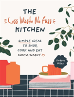 Less Waste No Fuss Kitchen