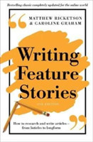 Writing Feature Stories How to research and write articles - from listicles to longform