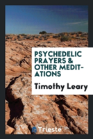 Psychedelic Prayers & Other Meditations
