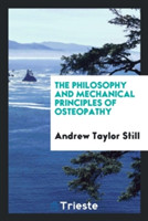 Philosophy and Mechanical Principles of Osteopathy