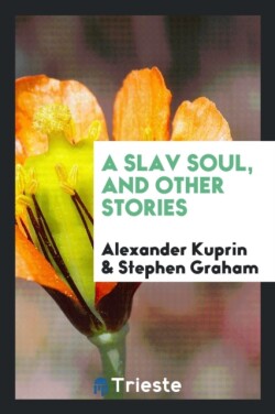 Slav Soul, and Other Stories