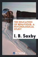Education of Behaviour; A Psychological Study