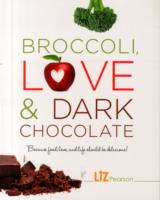 Broccoli, Love and Dark Chocolate