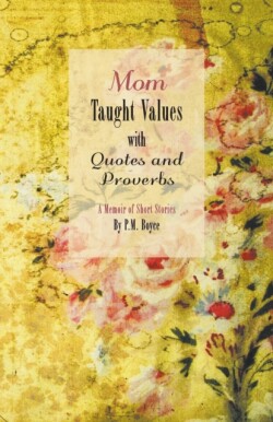 Mom Taught Values with Quotes and Proverbs