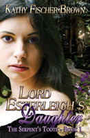 Lord Esterleigh's Daughter