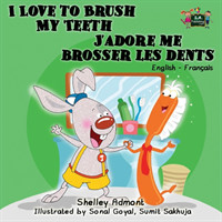 I Love to Brush My Teeth J'adore me brosser les dents