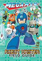 Mega Man: Robot Master Field Guide - Updated Edition