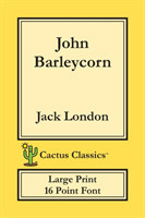 John Barleycorn (Cactus Classics Large Print)