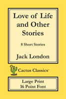 Love of Life and Other Stories (Cactus Classics Large Print)