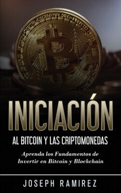 Iniciación al Bitcoin y las Criptomonedas