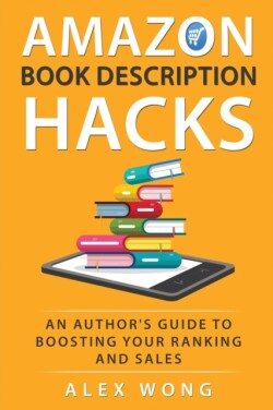 Amazon Book Description Hacks An Author's Guide To Boosting Your Ranking And Sales
