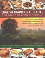 English Traditional Recipes: A Heritage of Food & Cooking