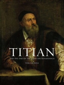 Titian and the End of the Venetian Renaissance