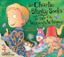 Sir Charlie Stinky Socks: The Tale of the Wizard's Whisper (Sir Charlie Stinky Socks)
