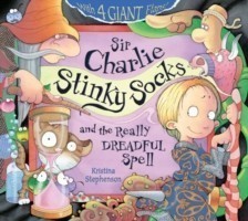 Sir Charlie Stinky Socks: The Really Dreadful Spell (Sir Charlie Stinky Socks)