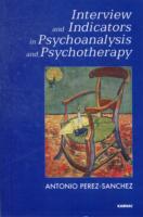 Interview and Indicators in Psychoanalysis and Psychotherapy