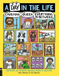 Day in the Life of a Caveman, a Queen and Everything In Between