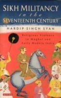 Sikh Militancy in the Seventeenth Century