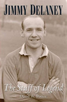 Jimmy Delaney. The Stuff of Legend