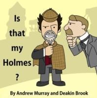 Is That My Holmes?