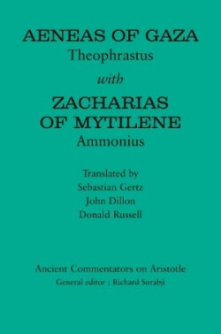 Aeneas of Gaza: Theophrastus with Zacharias of Mytilene: Ammonius