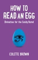 How to Read an Egg – Divination for the Easily Bored