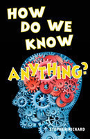 How Do We Know Anything?