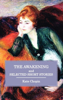 Awakening and Selected Short Stories