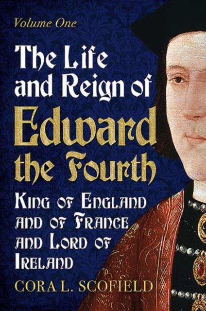 Life and Reign of Edward the Fourth