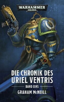 Warhammer 40.000 - Die Chronik des Uriel Ventris. .01