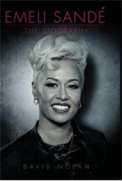 Emeli Sande - The Biography