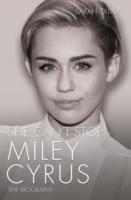 She Can't Stop - Miley Cyrus: The Biography