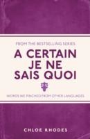 Certain Je Ne Sais Quoi Words We Pinched From Other Languages