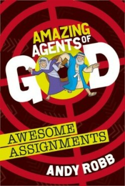 Amazing Agents of God: Awesome Assignments