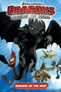 Dragons Riders of Berk: Dangers of the Deep