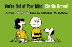 You're Out of Your Mind, Charlie Brown