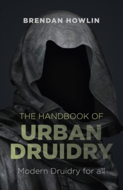 Handbook of Urban Druidry, The – Modern Druidry for all