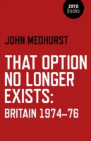 That Option No Longer Exists – Britain 1974–76