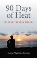 90 Days of Heat – Freedom Through Moksha