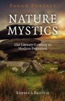 Pagan Portals – Nature Mystics – The Literary Gateway to Modern Paganism