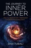 Journey to Inner Power, The – Self–Liberation through Power Psychology