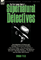 First Leonaur Book of Supernatural Detectives