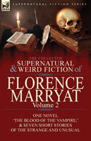 Collected Supernatural and Weird Fiction of Florence Marryat